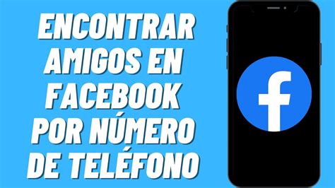 buscar personas en facebook por número de teléfono|Cómo Buscar a una Persona en Facebook con su Número